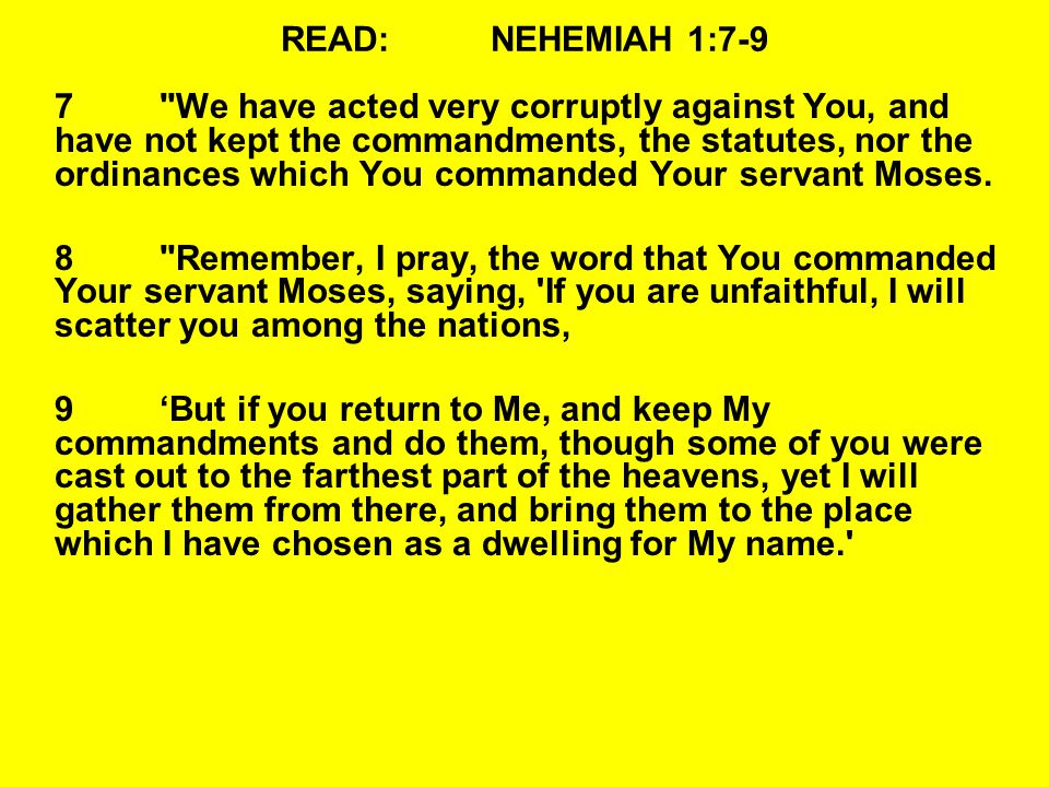 READ: NEHEMIAH 1:7-9