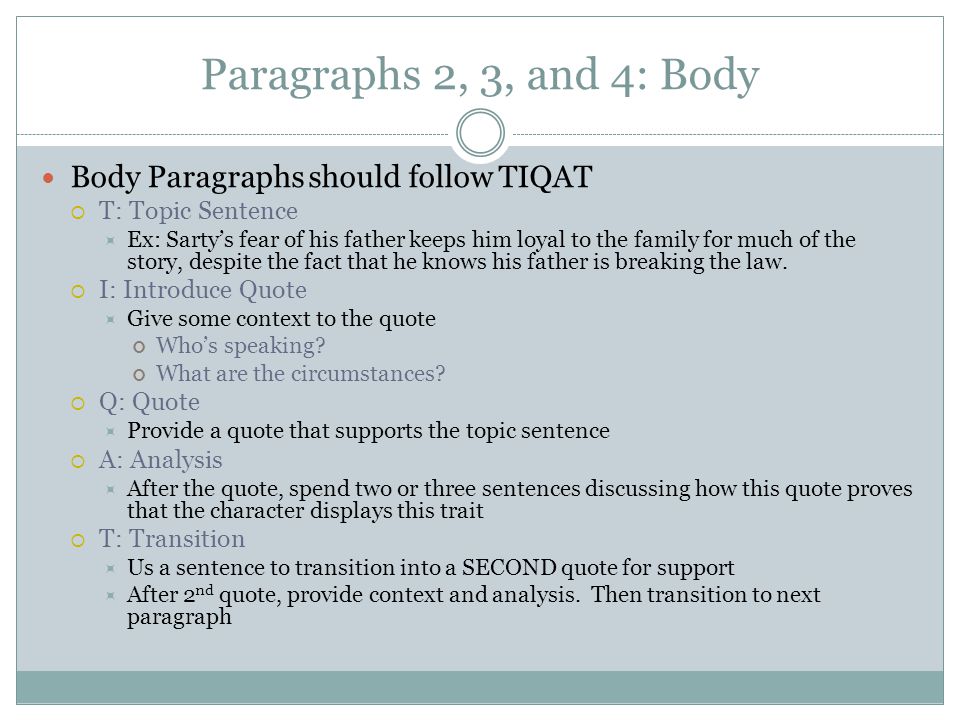 Paragraphs 2, 3, and 4: Body Body Paragraphs should follow TIQAT