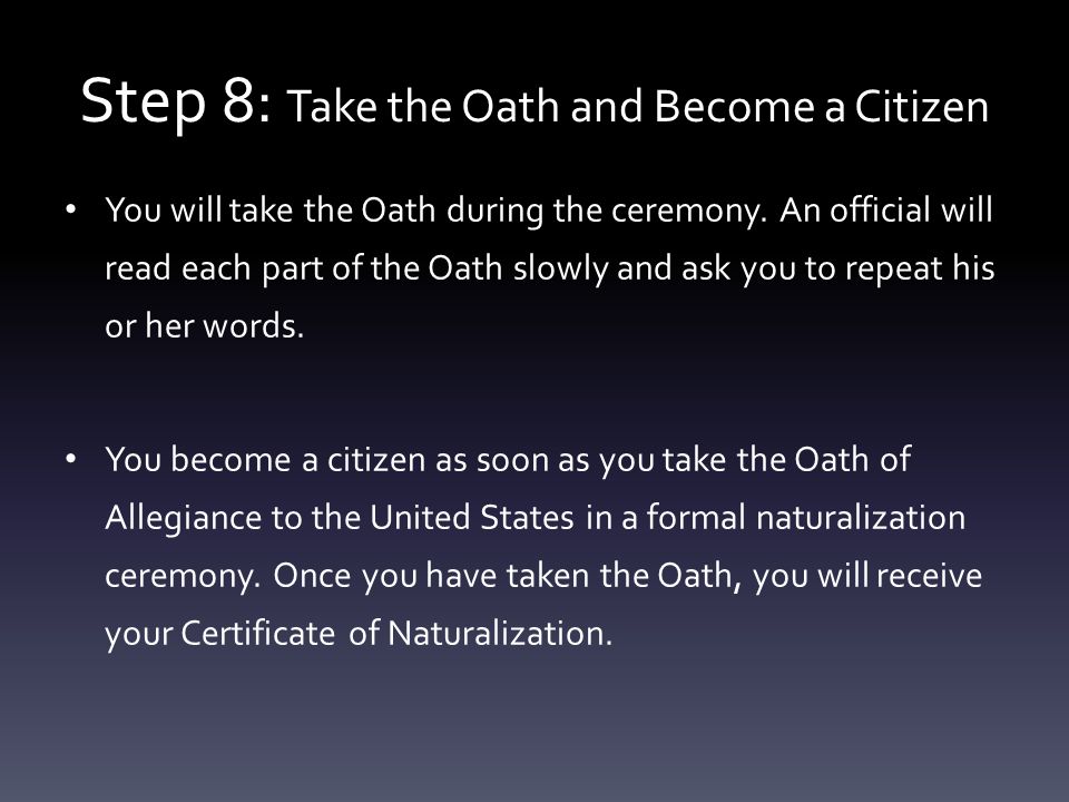 Step 8: Take the Oath and Become a Citizen