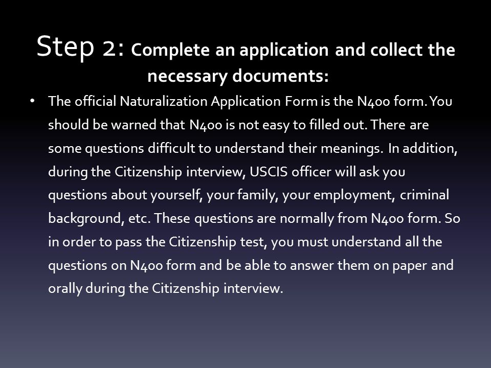 Step 2: Complete an application and collect the necessary documents: