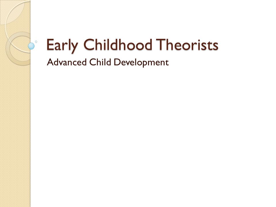 Early Childhood Theorists