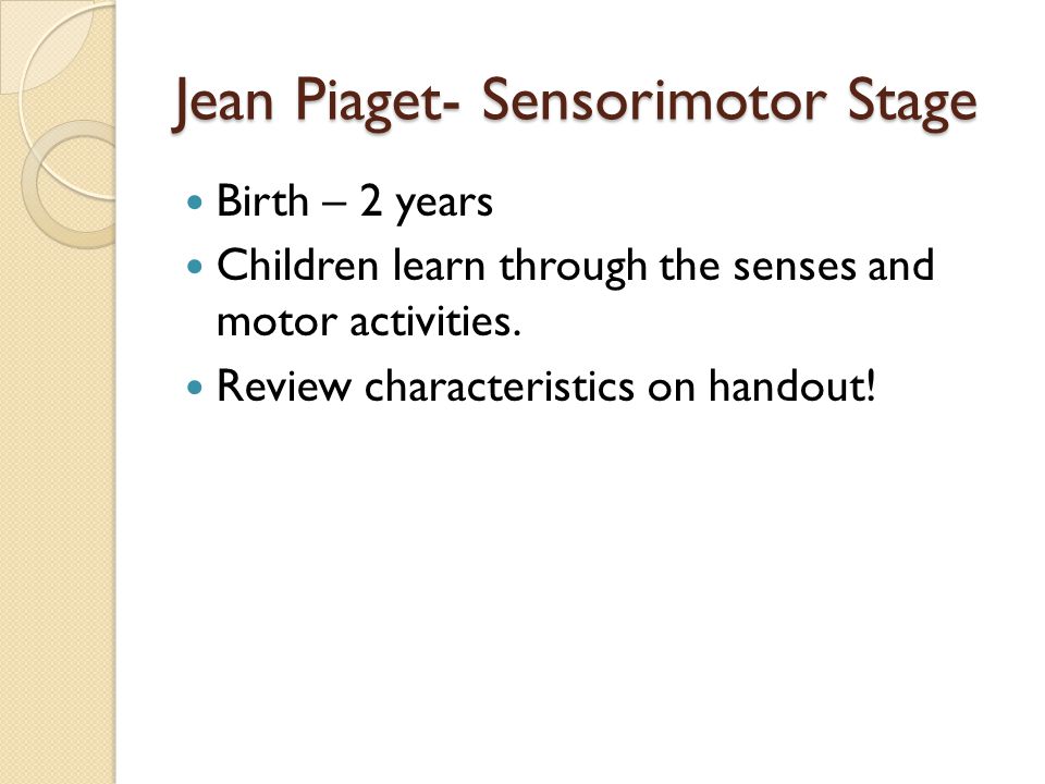 Jean Piaget- Sensorimotor Stage