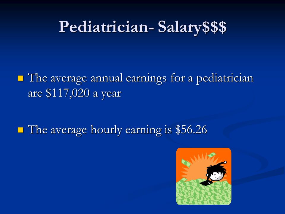 Pediatrician- Salary$$$