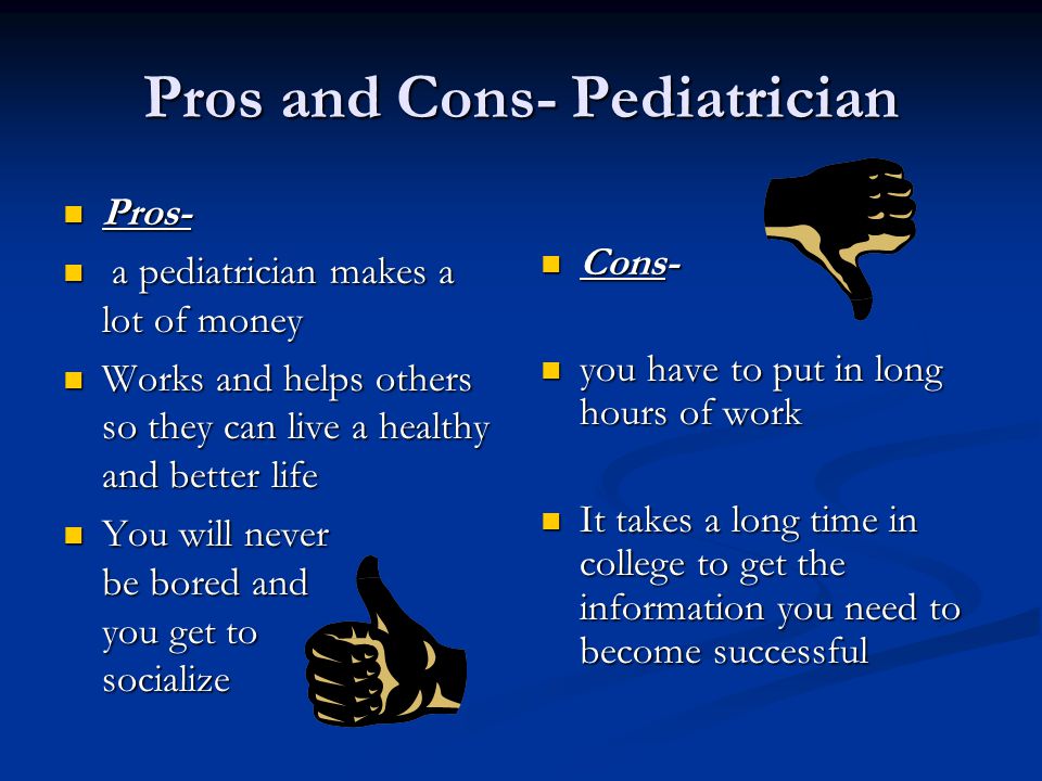 Pros and Cons- Pediatrician