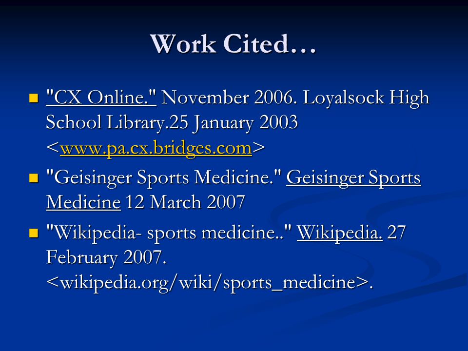 Work Cited… CX Online. November Loyalsock High School Library.25 January 2003 <