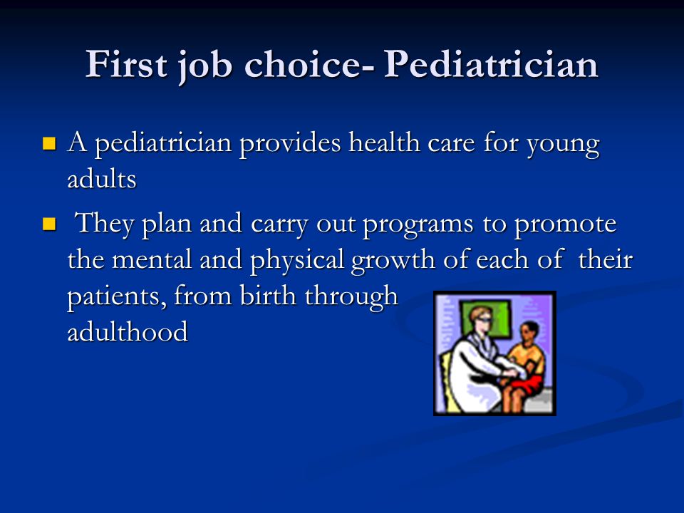 First job choice- Pediatrician