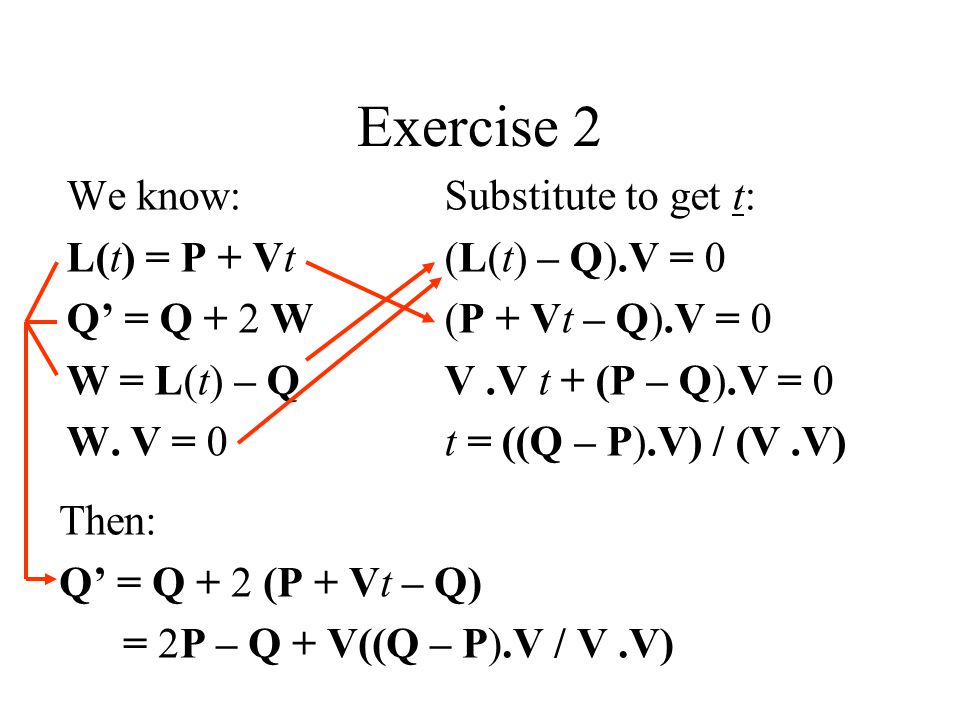 Exercise 2 We know: L(t) = P + Vt Q’ = Q + 2 W W = L(t) – Q W. V = 0
