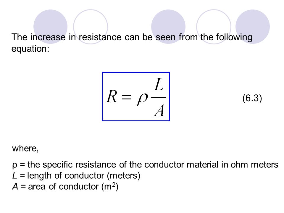 The increase in resistance can be seen from the following equation: