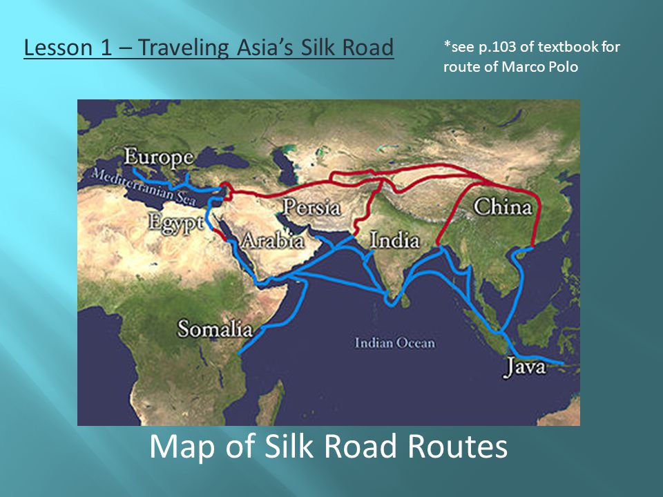 Map of Silk Road Routes Lesson 1 – Traveling Asia’s Silk Road