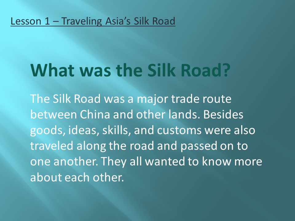 Lesson 1 – Traveling Asia’s Silk Road