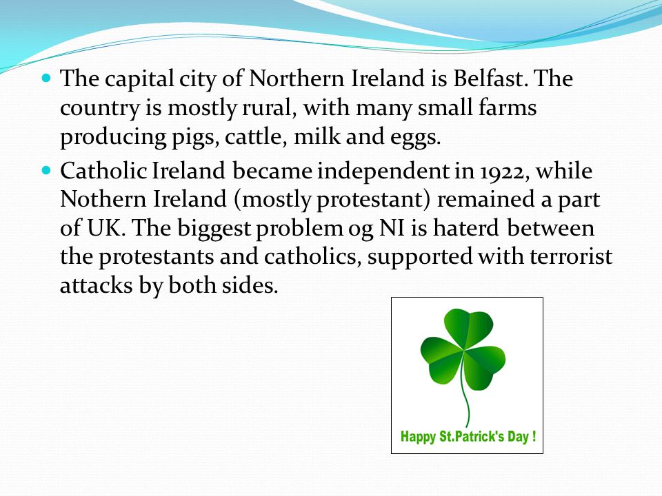 The capital city of Northern Ireland is Belfast