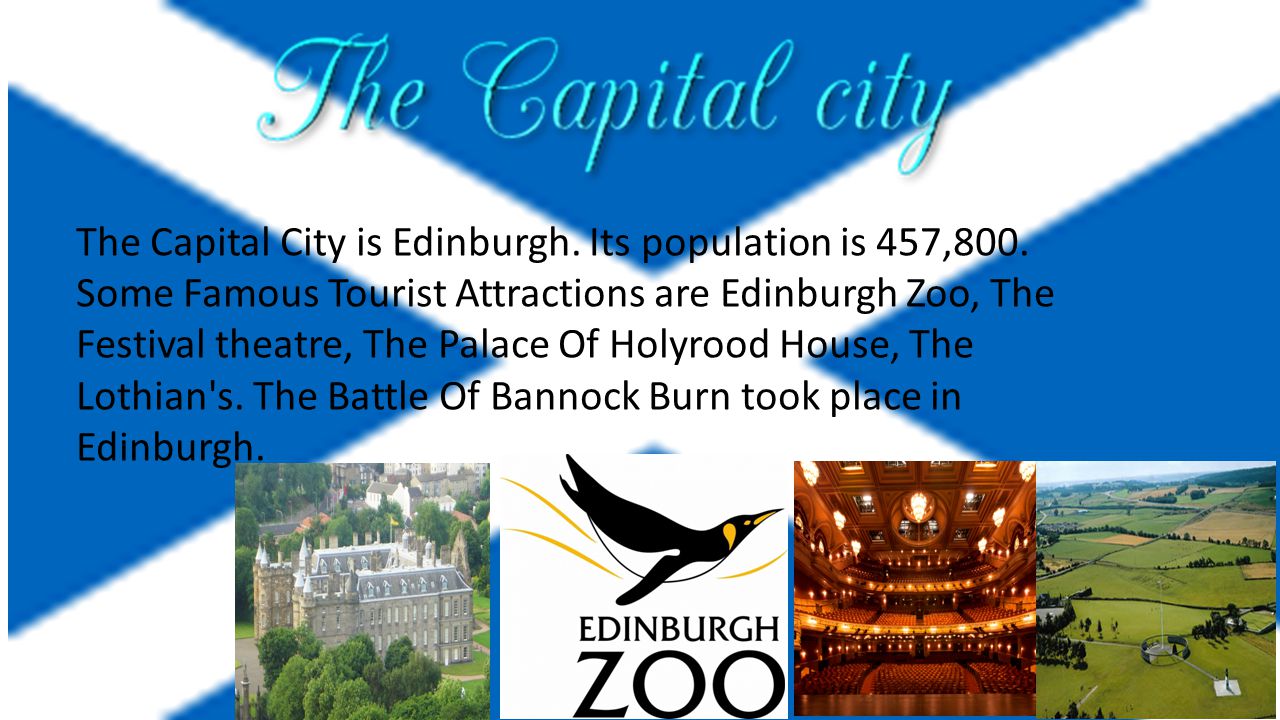 The Capital City is Edinburgh. Its population is 457,800.