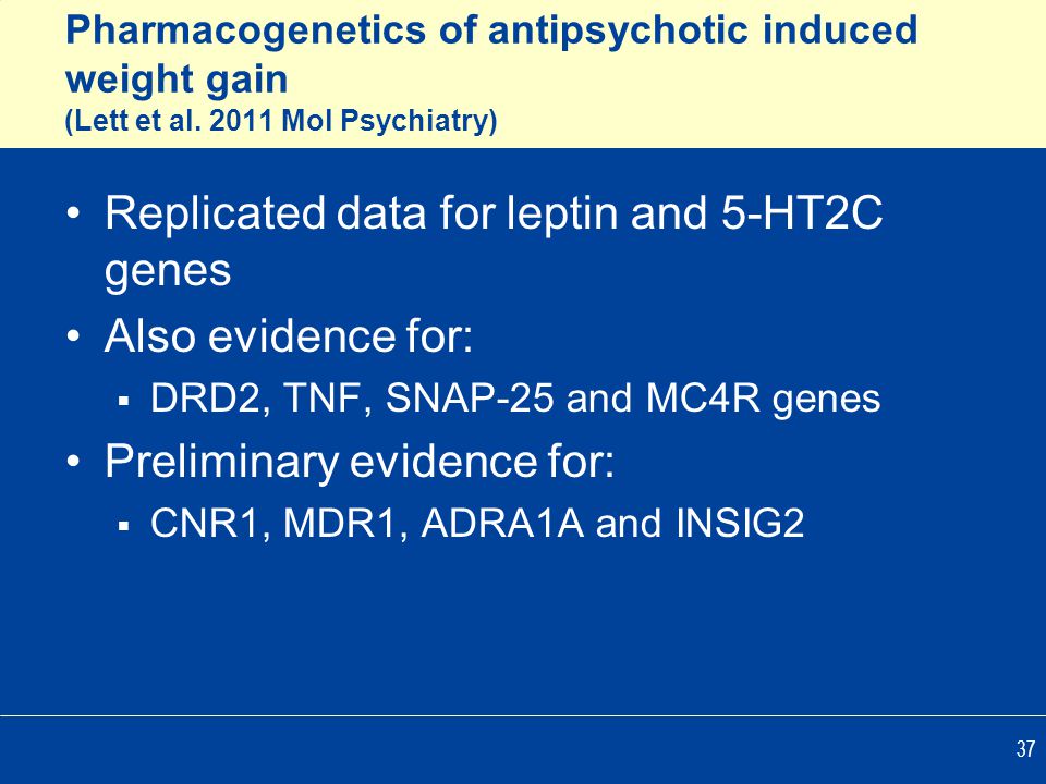 Replicated data for leptin and 5-HT2C genes Also evidence for: