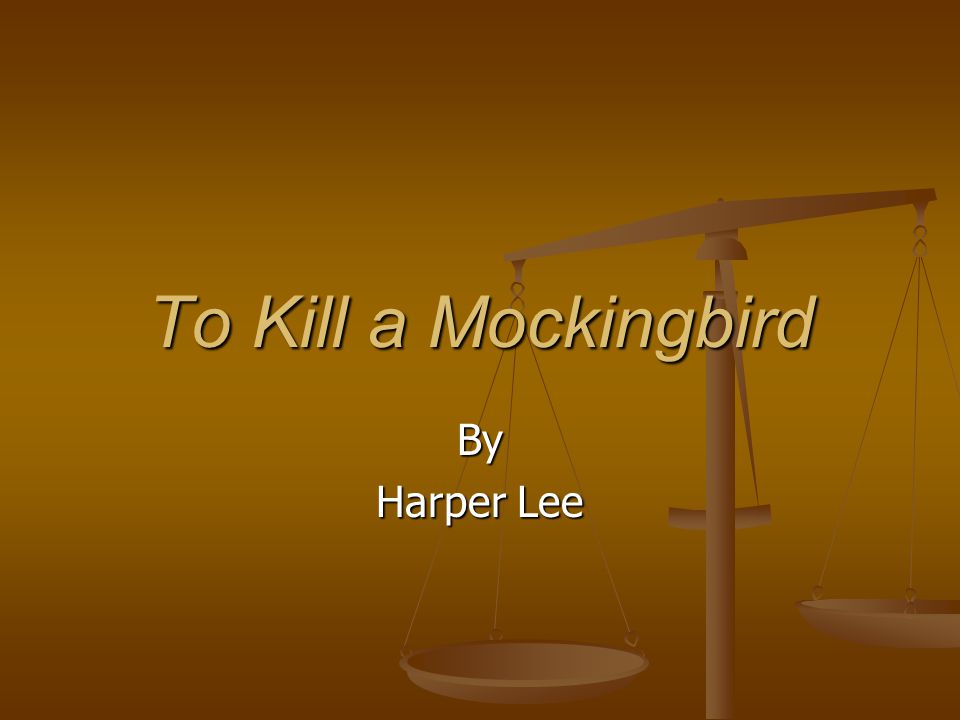 To Kill a Mockingbird By Harper Lee