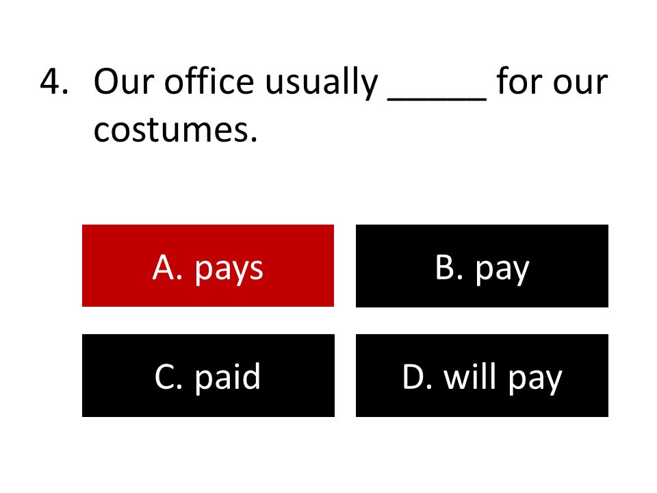 Our office usually _____ for our costumes.