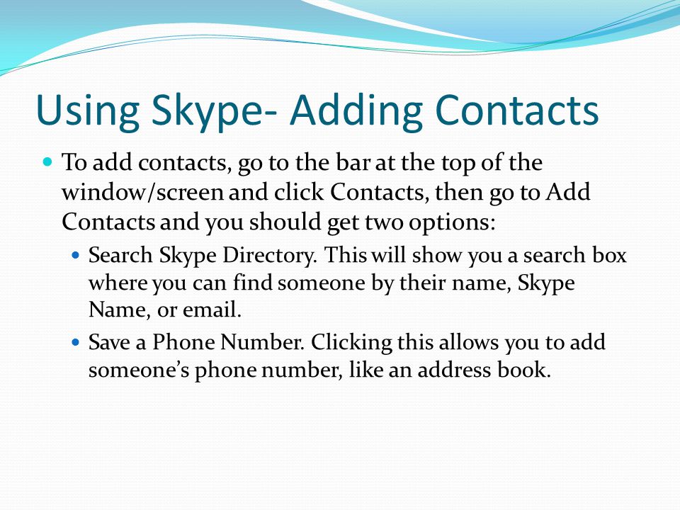 Using Skype- Adding Contacts