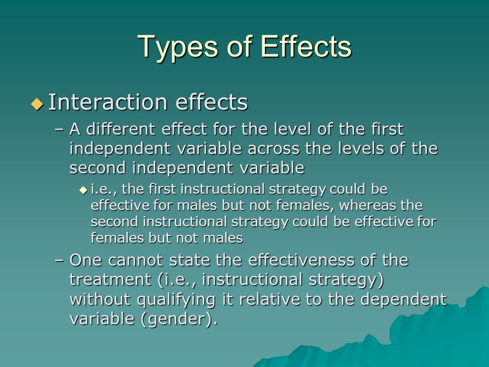 Types of Effects Interaction effects