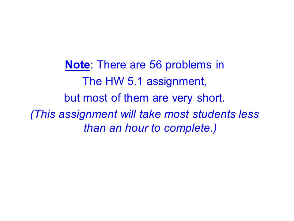 Note: There are 56 problems in The HW 5.1 assignment,