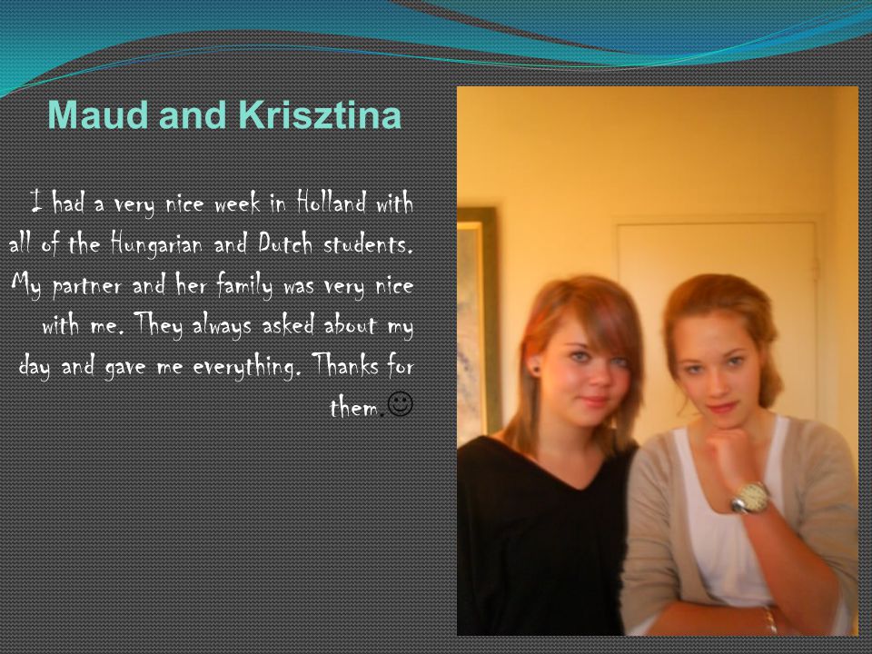 Maud and Krisztina