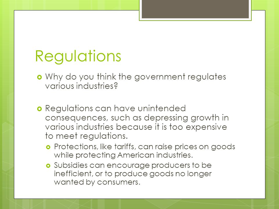 Regulations Why do you think the government regulates various industries