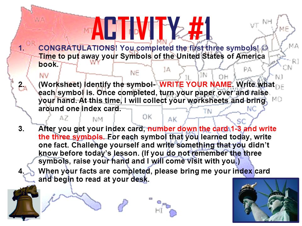 ACTIVITY #1 CONGRATULATIONS! You completed the first three symbols!  Time to put away your Symbols of the United States of America book.