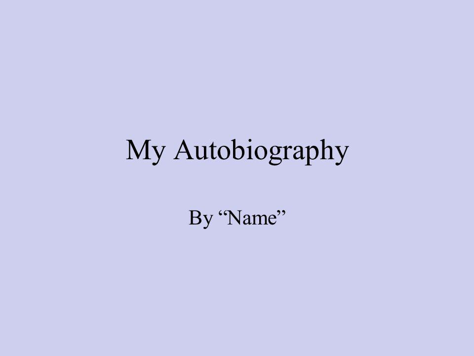 My Autobiography By Name