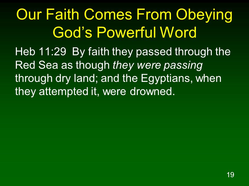 Our Faith Comes From Obeying God’s Powerful Word