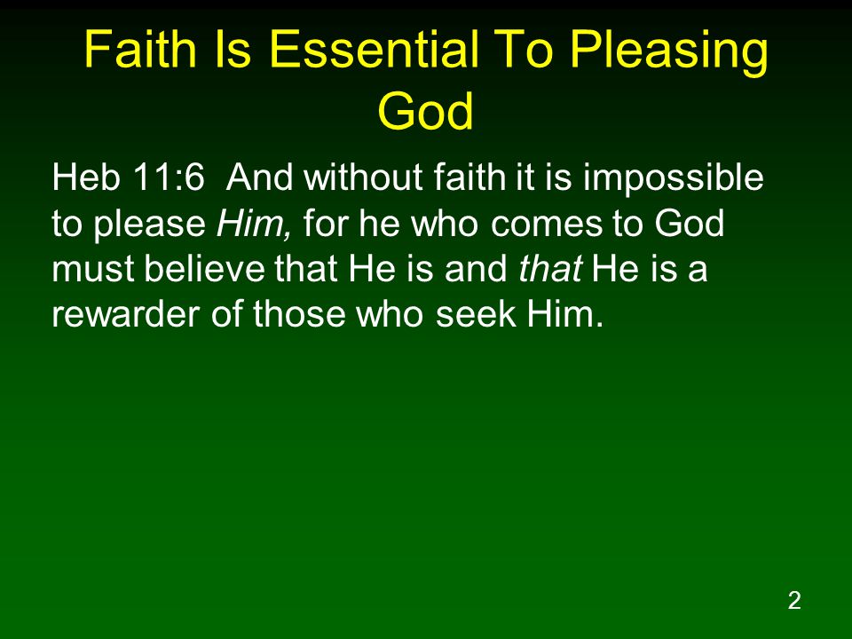 Faith Is Essential To Pleasing God