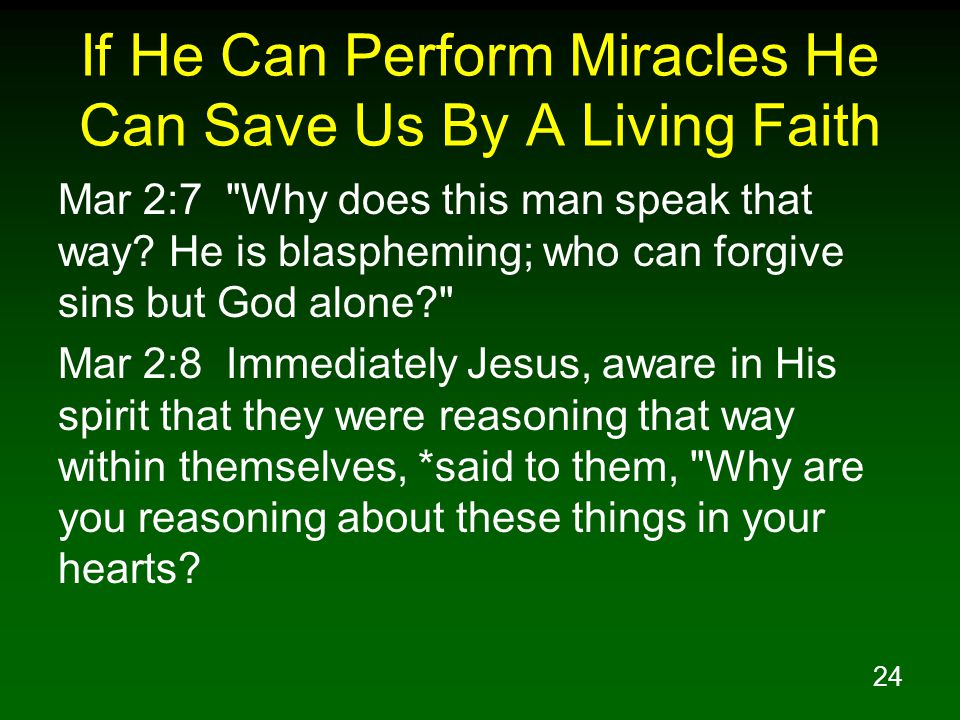 If He Can Perform Miracles He Can Save Us By A Living Faith