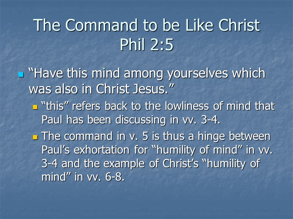 The Command to be Like Christ Phil 2:5