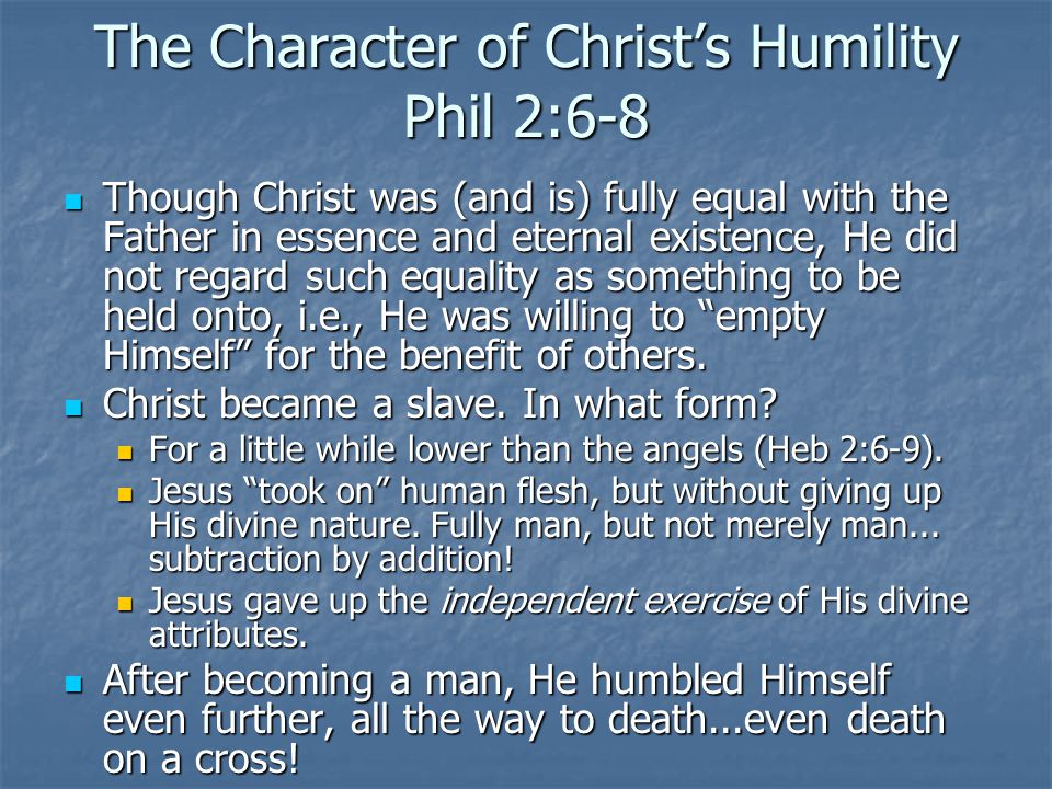 The Character of Christ’s Humility Phil 2:6-8
