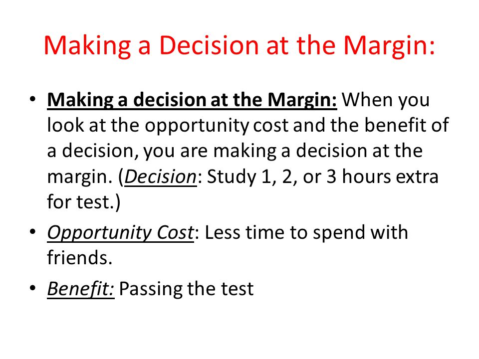 Making a Decision at the Margin: