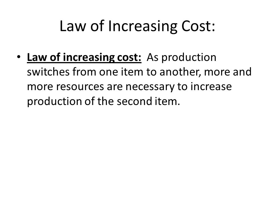 Law of Increasing Cost: