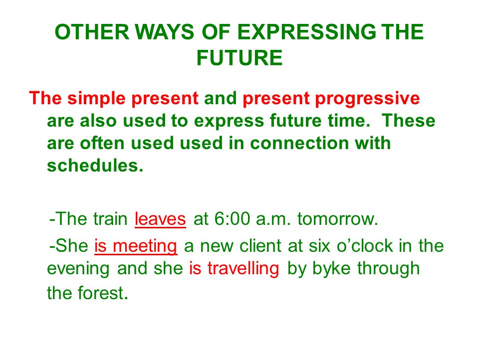 OTHER WAYS OF EXPRESSING THE FUTURE