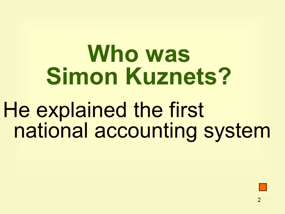 Who was Simon Kuznets He explained the first national accounting system