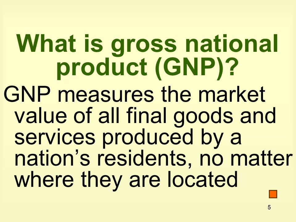 What is gross national product (GNP)