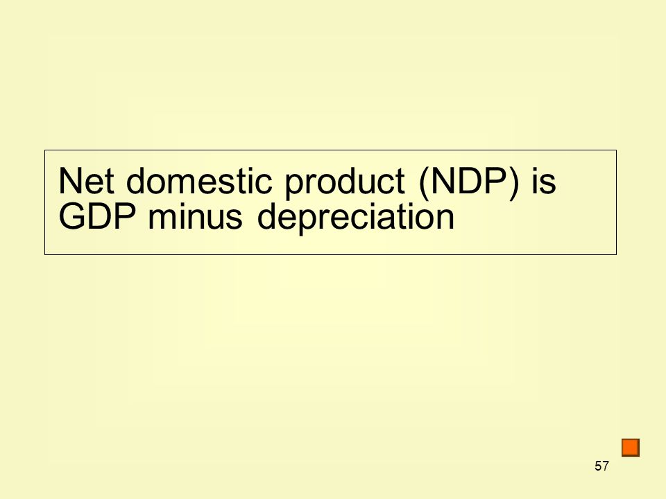 Net domestic product (NDP) is GDP minus depreciation