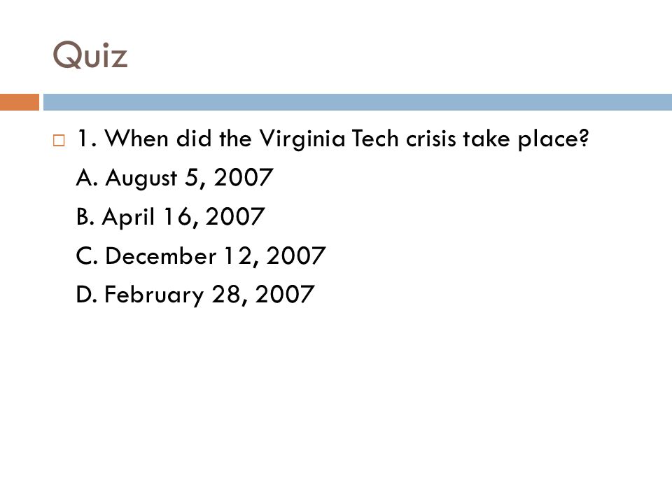 Quiz 1. When did the Virginia Tech crisis take place