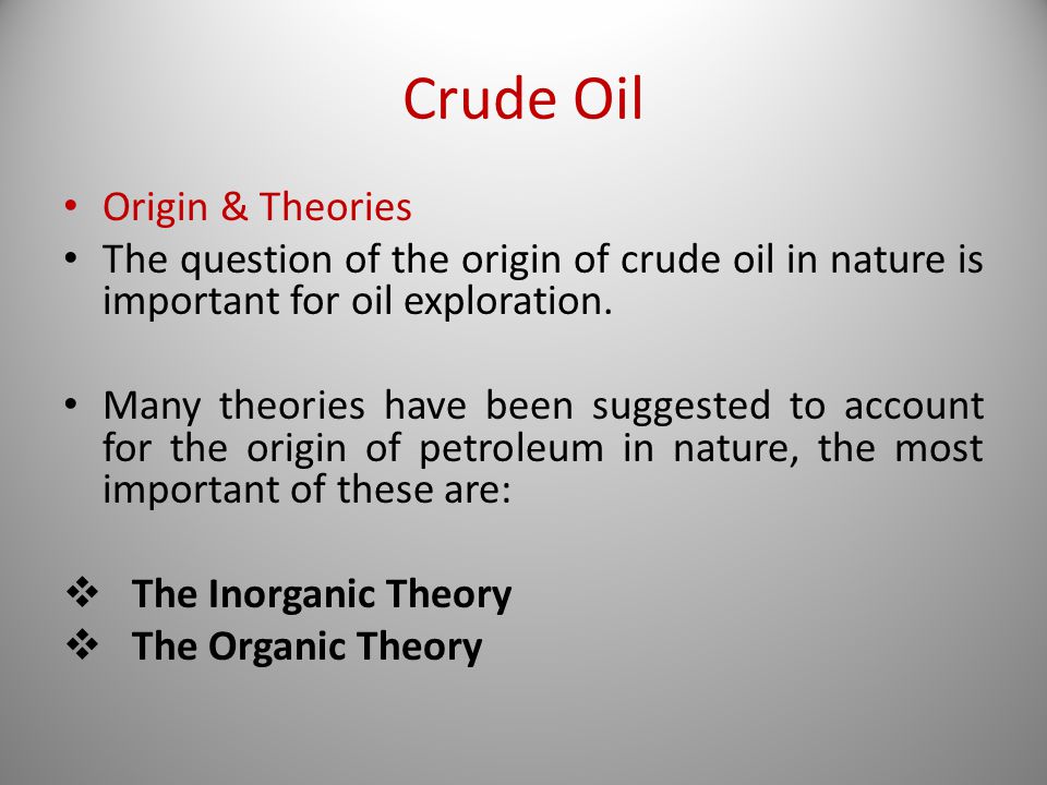 Crude Oil Origin & Theories