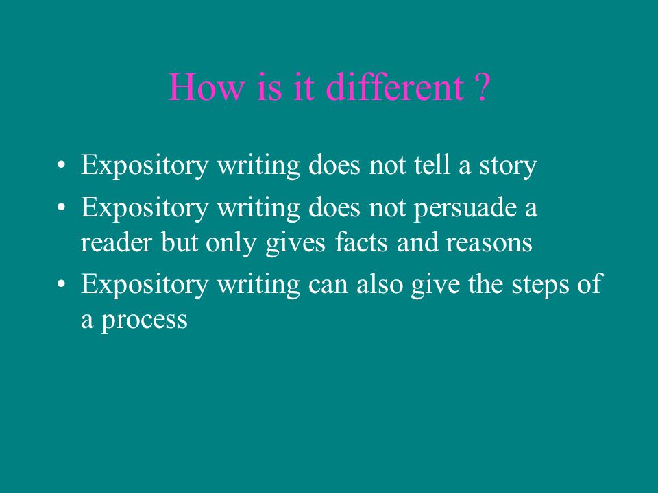 How is it different Expository writing does not tell a story