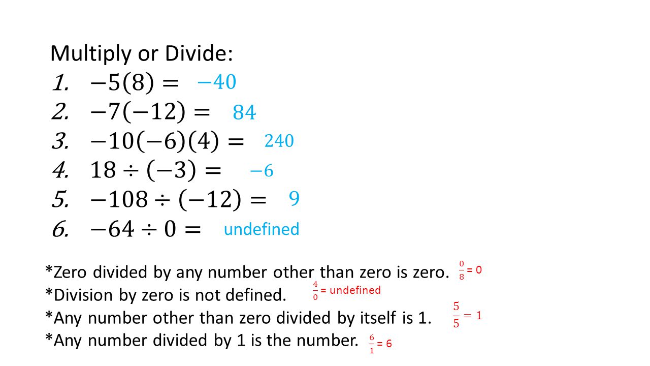 Multiply or Divide: −5 8 = −7 −12 = −10 −6 4 = 18÷ −3 = −108÷ −12 =