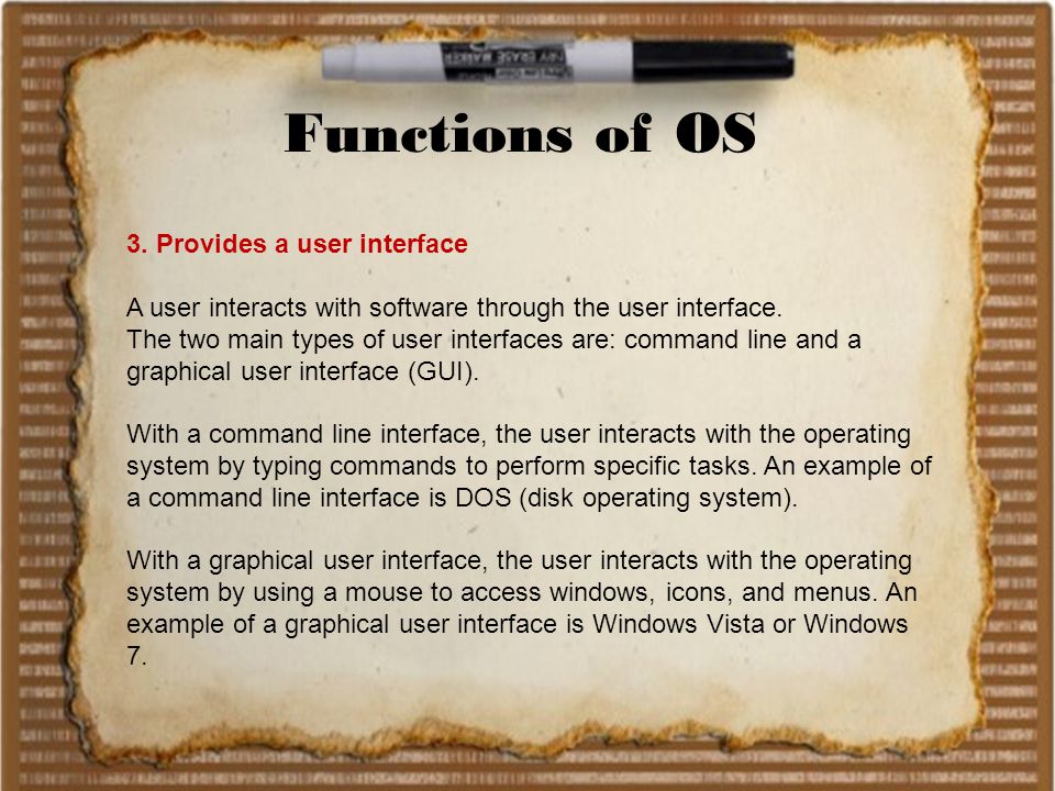 Functions of OS 3. Provides a user interface