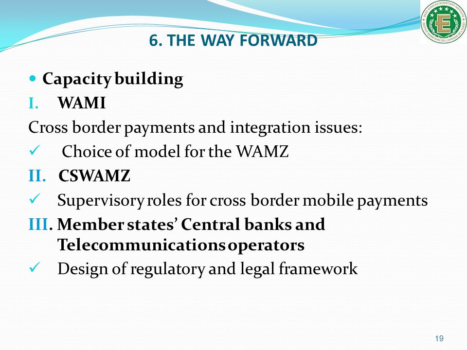 6. THE WAY FORWARD Capacity building WAMI