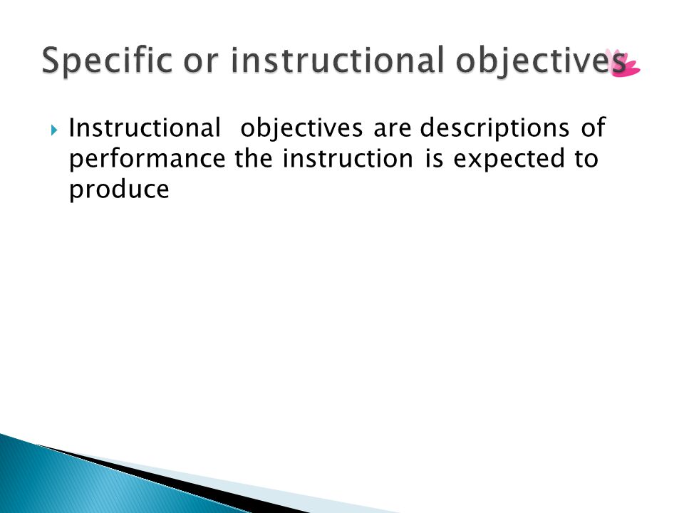 Specific or instructional objectives