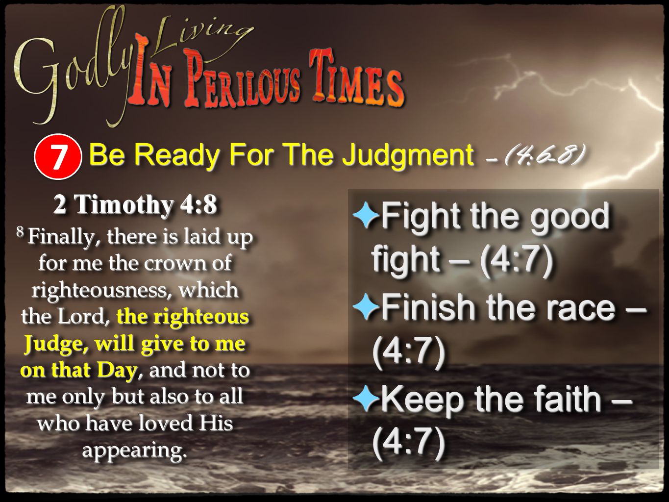 Be Ready For The Judgment –(4:6-8)