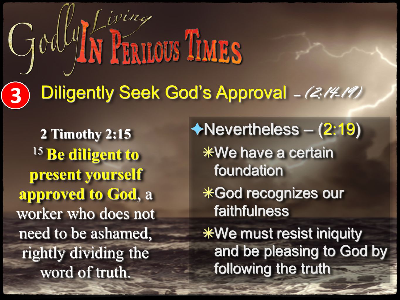 Diligently Seek God’s Approval –(2:14-19)