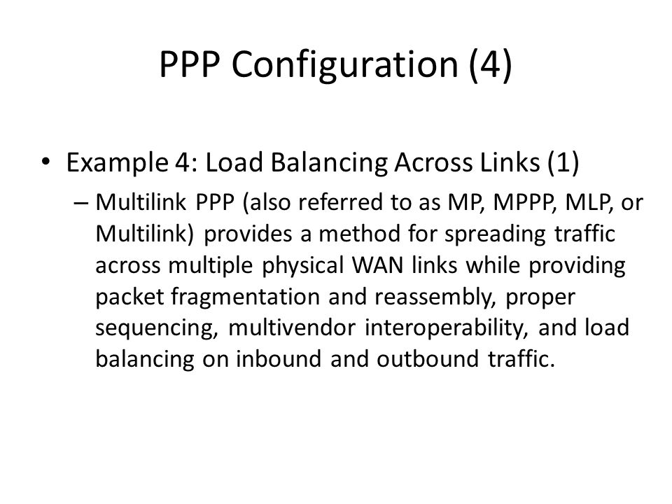 PPP Configuration (4) Example 4: Load Balancing Across Links (1)