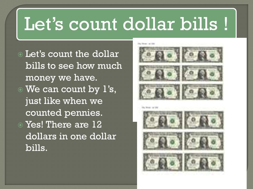 Let’s count dollar bills !
