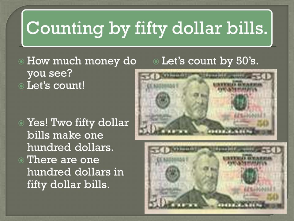 Counting by fifty dollar bills.