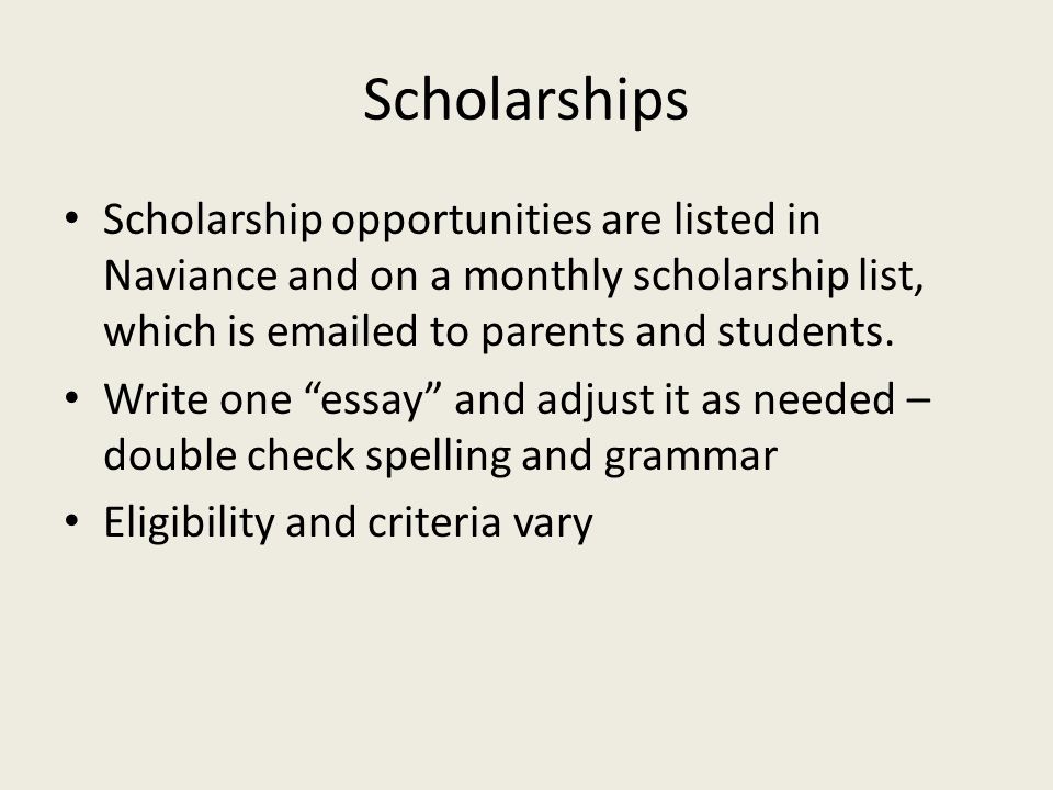 Scholarships Scholarship opportunities are listed in Naviance and on a monthly scholarship list, which is  ed to parents and students.